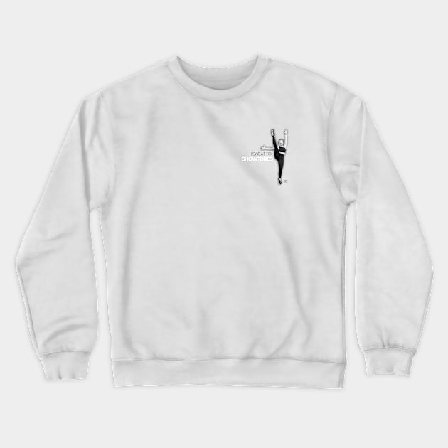 I Sweat to Showtunes Mini Crewneck Sweatshirt by Justina Ercole Training